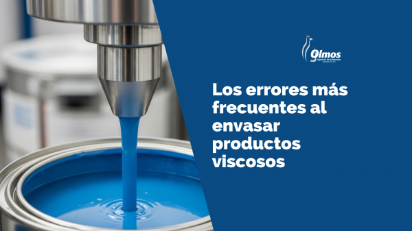 Los errores más frecuentes al envasar productos viscosos (y cómo solucionarlos)